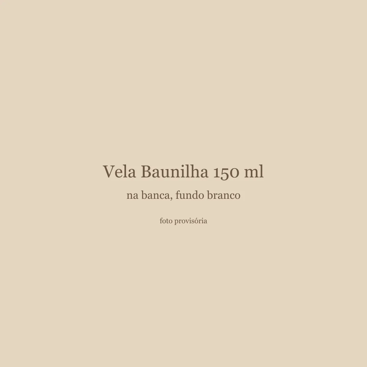 Vela Baunilha 150 ml, na banca, fundo branco