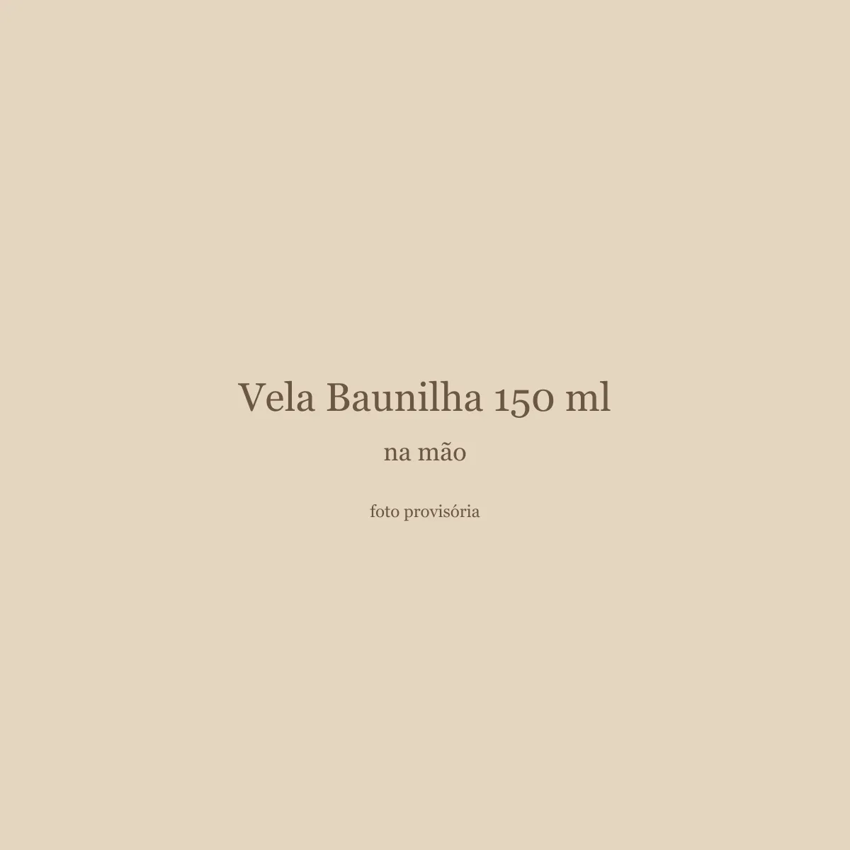 Vela Baunilha 150 ml, na mão